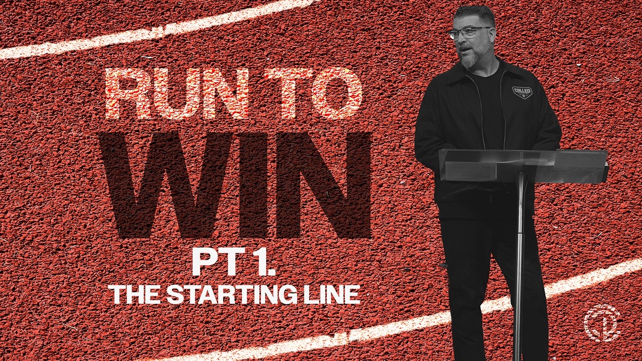 Run To Win | Pt 1 - The Starting Line | Christian Life Church