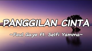 PANGGILAN CINTA - Faul Gayo ft. Selfi Yamma || Lirik Lagu