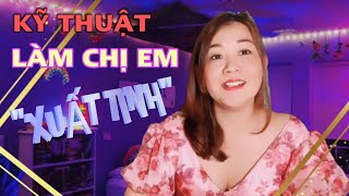 Hướng Dẫn Kỹ Thuật Khiến Phụ Nữ Xuất Tinh - Bắn Thành Tia Thu Hà Channel