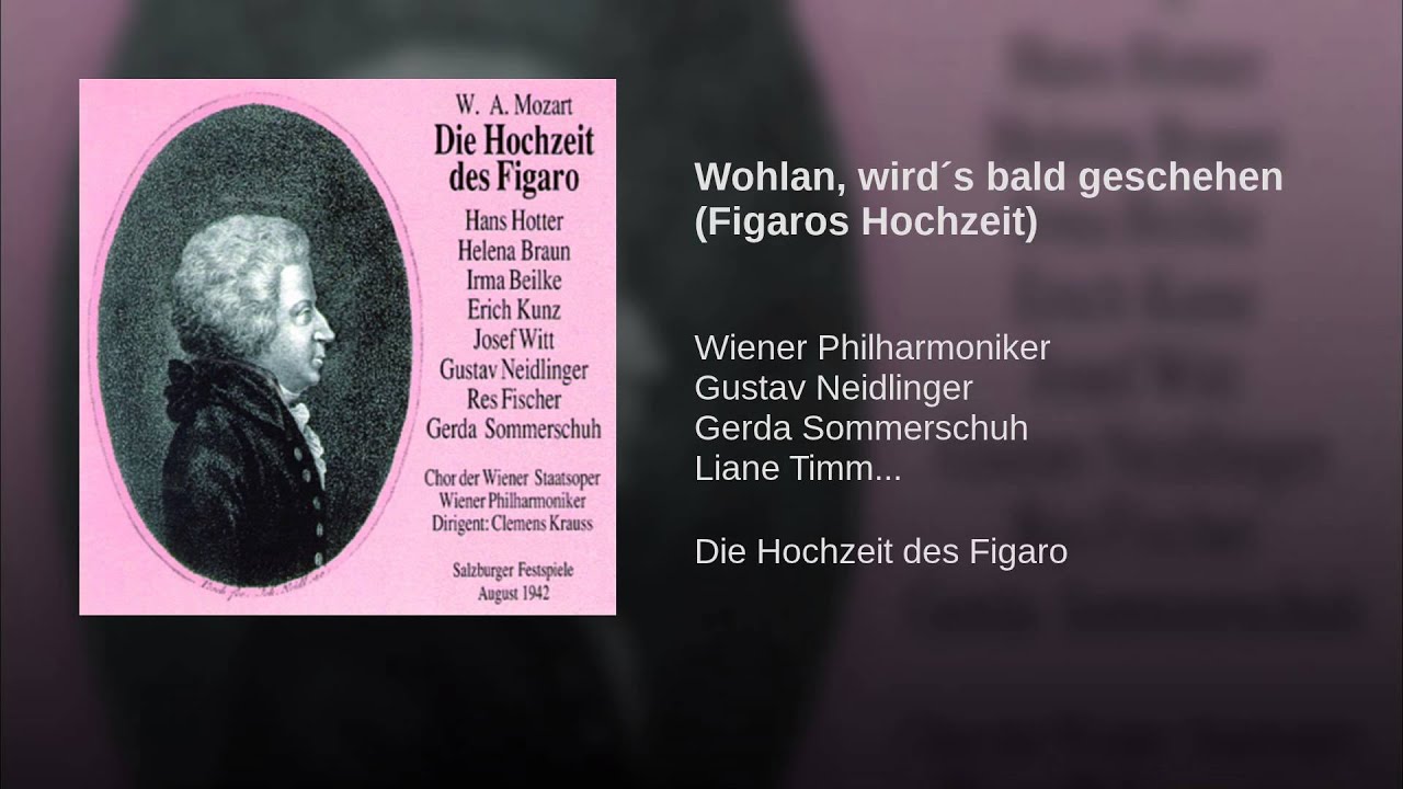 Wohlan, wird´s bald geschehen (Figaros Hochzeit)