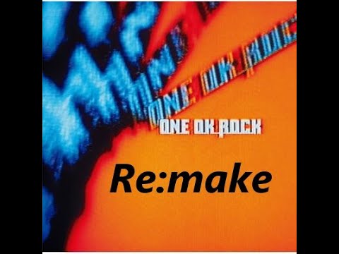 ONE OK ROCK　　Re:make　　カタカナ歌詞
