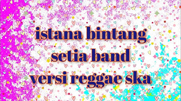 istana bintang setia band (versi reggae ska)