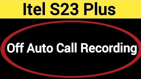 How to turn off auto call recording, auto call recording band kaise karen, Itel S23 plus me auto cal
