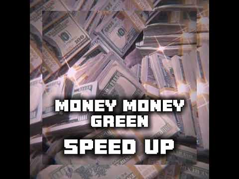 Видео: Песня,Money Money Green,speed up