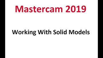 Mastercam 2019: Working With Solid Models Part 2 Open Pockets