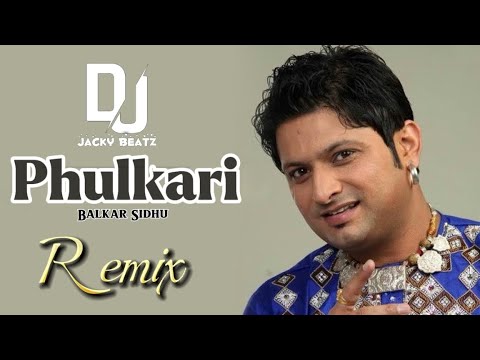 Phulkari Balkar Sidhu Dhol Remix Dj Jacky Beatz Latest Punjabi New Song 2025 New Mix 