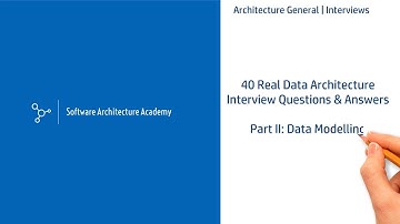 40 Real Data Architect Interview Questions & Answers - Part II: Data Modeling