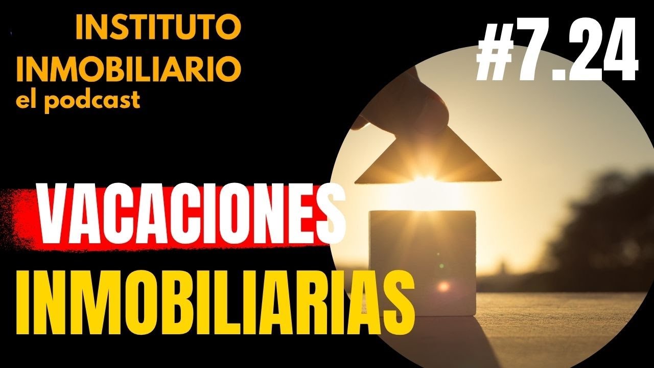Las vacaciones inmobiliarias