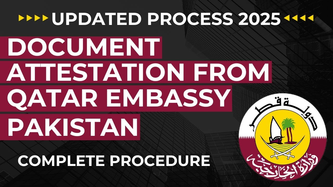 Degree Attestation From Qatar Embassy In Pakistan 2025 | Qatar Embassy Document Attestation Process