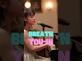 Breath You In #music #song #breathyouin