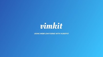 How to connect Webflow forms to Hubspot using Vimkit