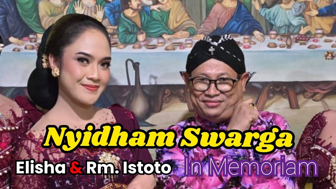 Nyidham Swarga - Rm. St. Istoto Raharjo (In Memoriam) & Elisha Orcarus Allasso