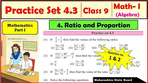 Practice set 4.3 Class 9 Maths Part 1 | Chapter 4 Ratio and proportion Algebra | Maharashtra Board