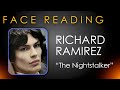 FACE READING:  Richard Ramirez "The Night Stalker"