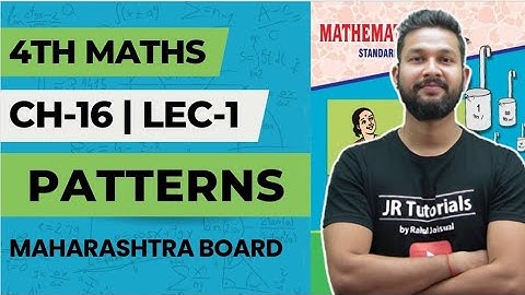 4th Maths | Chapter 16 | Patterns | Lecture 1 | Maharashtra Board | JR Juniors |
