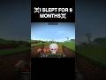 ☠️I SLEPT FOR 9 MONTHS IN MINECRAFT ☠️ #shorts #minecraft #noxplayzz