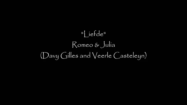 "Liefde" - Romeo en Julia (Davy Gilles/Veerle Cast...