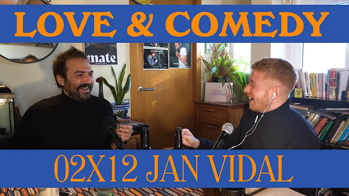 LOVE & COMEDY PODCAST 02X12 JAN VIDAL