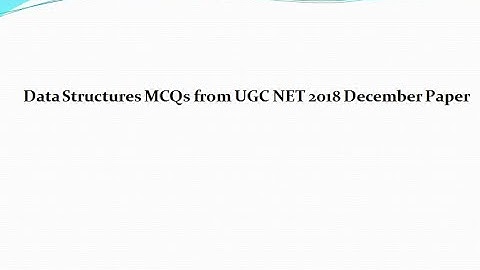 Data Structure MCQs from UGC NET DEC 2018 Paper