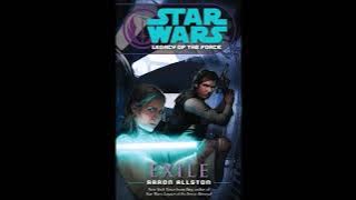 STAR WARS Legacy of the Force: Exile - Part 1 of 2 - Full Unabridged Audiobook LOTF BOOK 4