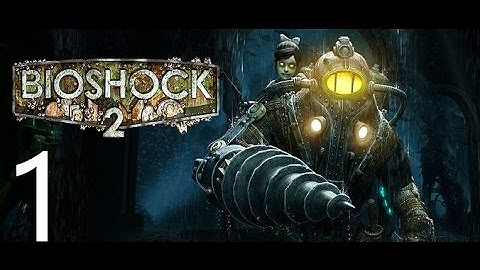 Bioshock 2 Remastered Walkthrough Part 1 No Commentary