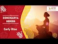 Dincharya series  early rise by dr aditi kulkarni