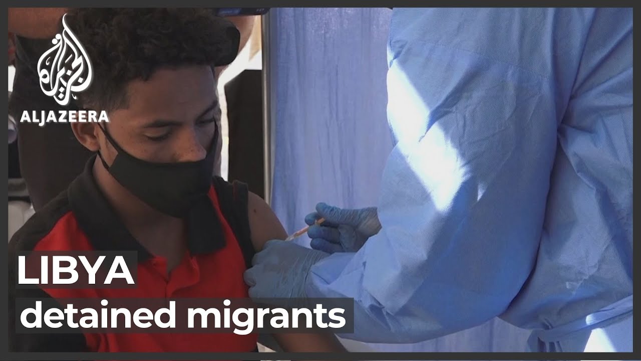 ليبيا: مهاجرون محتجزون يتلقون لقاحات كوفيد-19