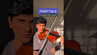 fairytale (dramatic violin version) #shorts