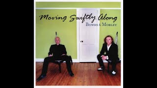 Video thumbnail of "Bowes & Morley - Don't Take Your Love Away"