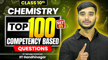 Top 100 Competency Based Questions Class 10 Chemistry 2025-26 🔥 | SET 1 | Board Breakers
