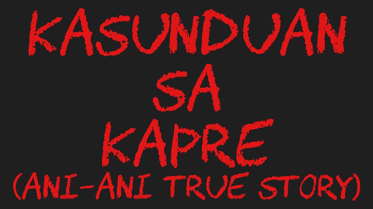 KAPRE (Ani Ani True Story)