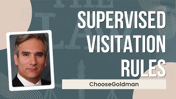 What Are The [Rules For Supervised Visitation] - ChooseGoldman.com