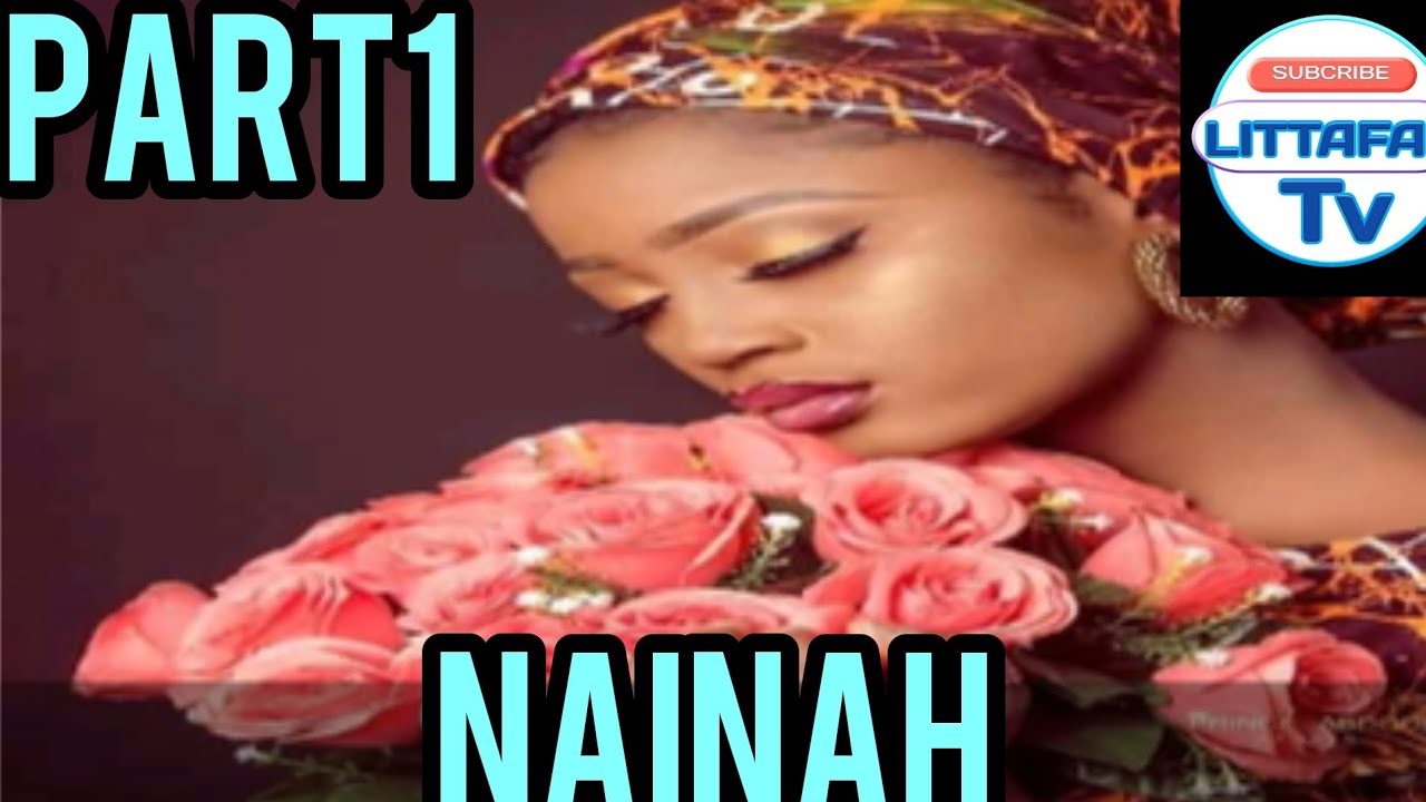 Nainah Hausa novel littafi na daya - YouTube