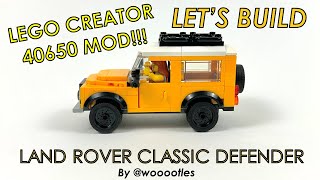 Let's Build! LEGO 40650 CREATOR Land Rover Classic Defender MOD - @wooootles Style!