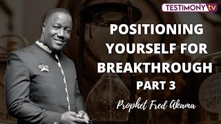 WATCH THIS NOW!! HOW TO POSITION YOURSELF FOR BREAKTHROUGH PT3. WITH PROPHET FRED AKAMA