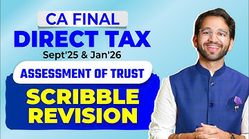 10 Assessment of Trust CA Final Direct Tax Scribble Revision Sept