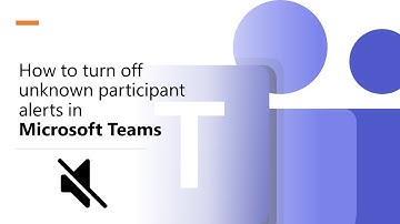 How to turn off "Unknown Participant" announcement in Microsoft Teams