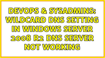 DevOps & SysAdmins: Wildcard DNS setting in Windows Server 2008 R2 DNS Server not working