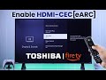 Toshiba Smart 4K Fire TV: Turn on HDMI-CEC for ARC/eARC Setup!