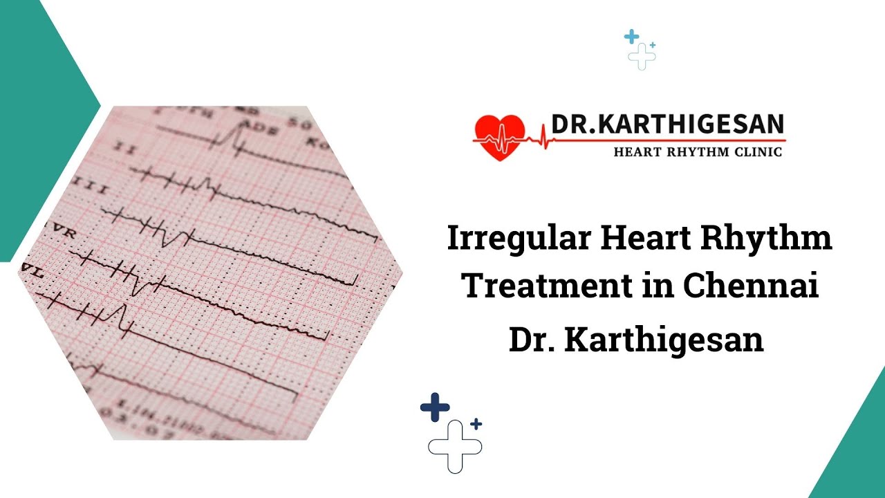 Irregular Heart Rhythm Treatment