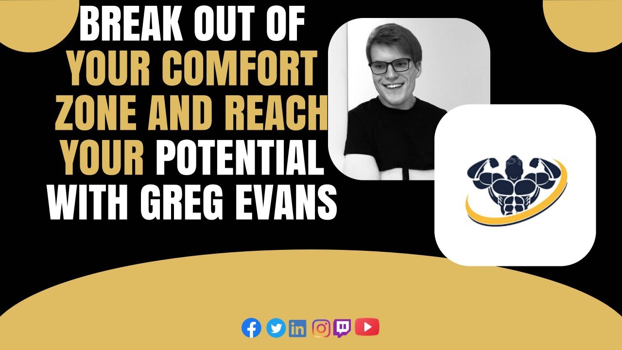 Break Out of Your Comfort Zone and Reach Your Potential with Geg Evans (Pre Recorded)