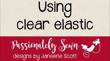 using clear elastic