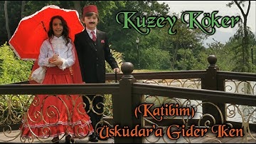 Thumbnail of Kuzey Köker - Üsküdar'a Gider İken (Katibim)