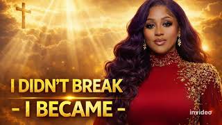 I DIDN’T BREAK — I BECAME  | Powerful Worship for Healing & Victory