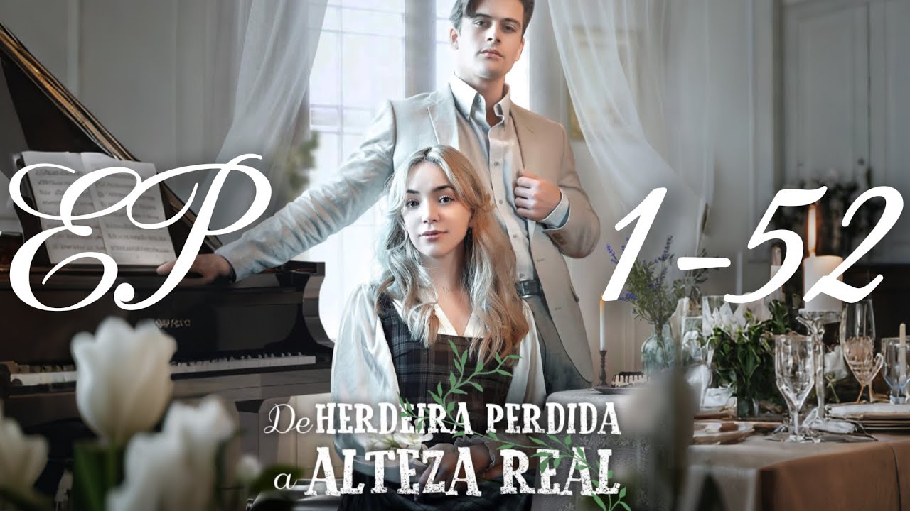 👑COMPLETO【EP1-52】De Herdeira Perdida a Alteza Real | Baixe o app FlexTV para o episódio completo