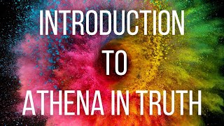 Introduction to Athena in Truth channeled by Robin Jelinek - Episode 1