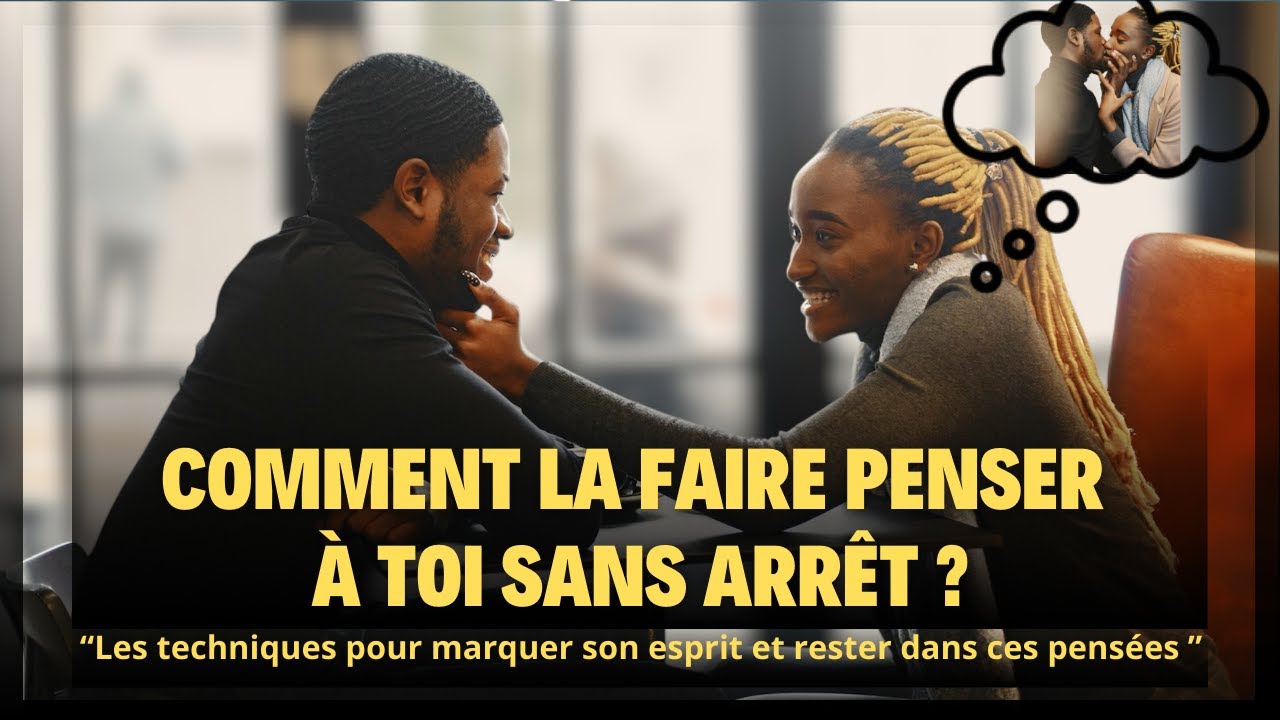 🔥 Comment Amener une Femme à Penser à Toi Sans Arrêt ? (Techniques Puissantes) 💑