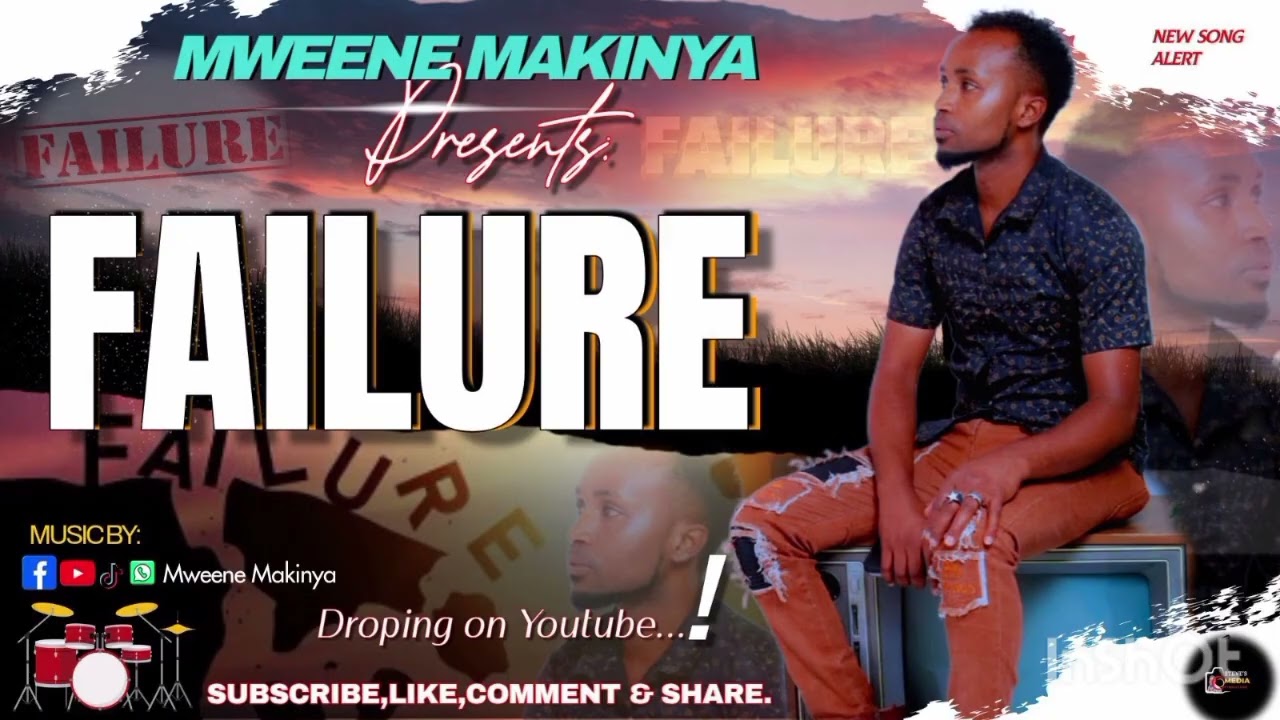 FAILURE BY (MWEENE MAKINYA) OFFICIAL AUDIO.