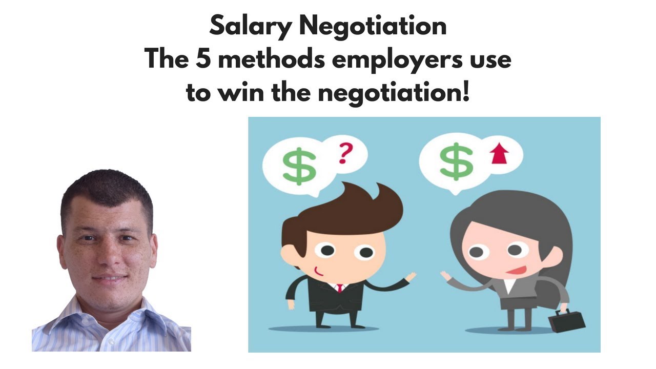 Salary Negotiation The 5 methods employers use to win the negotiation