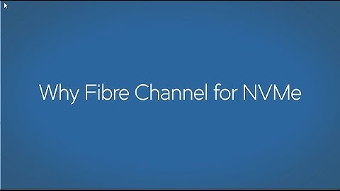 Why NVMe Over Fibre Channel